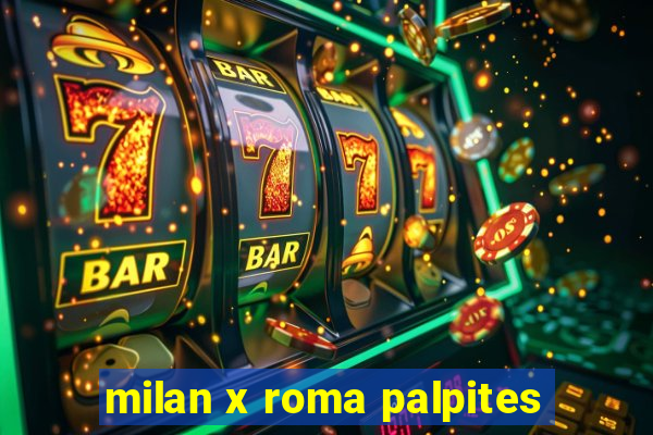 milan x roma palpites